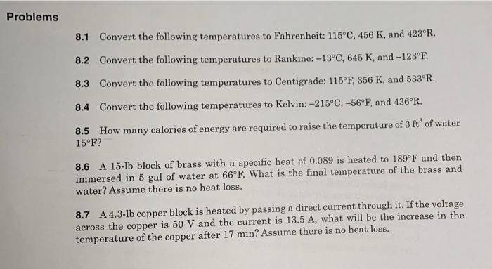 Problems 8 1 Convert The Following Temperatures To Fahrenheit 115 C 456 K And 423 R 8 2 Convert The Following Temper 1