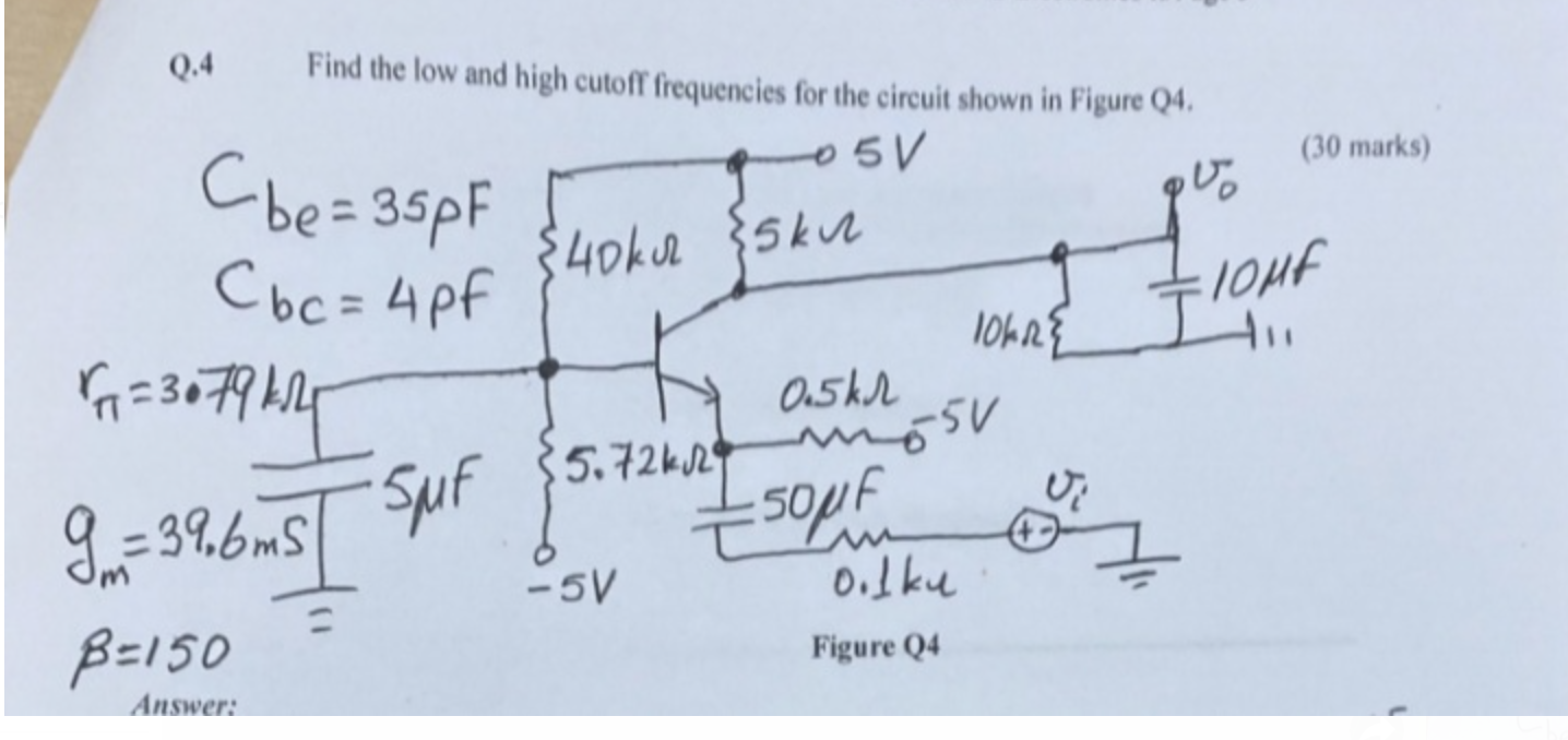 Find The Low And High Cutoff Frequencies For The Circuit Shown In Figure Q4 05v Vo 40ku Sku 106re 15 72k 29 Q 4 Cbe 3 1
