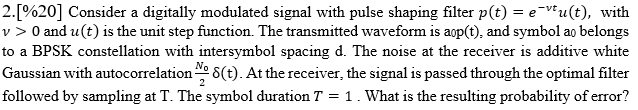 2 20 Consider A Digitally Modulated Signal With Pulse Shaping Filter P T Evtu T With V 0 And U T Is The Unit S 1