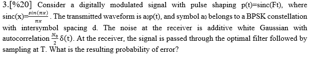 3 20 Consider A Digitally Modulated Signal With Pulse Shaping P T Sinc Ft Where Sinc X Sin X The Transmitted 1