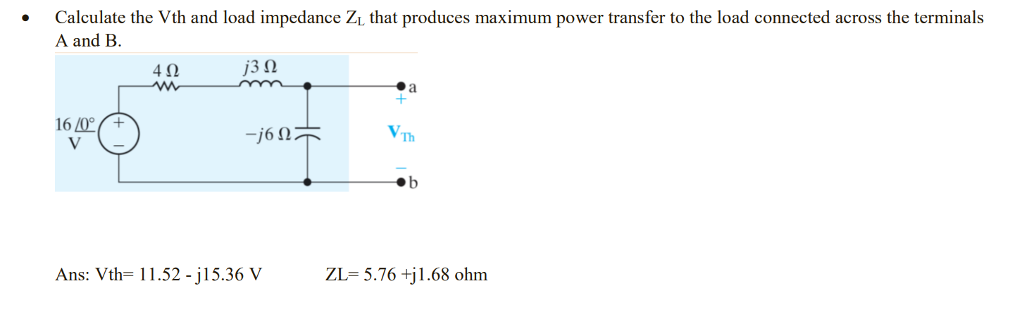 Calculate The Vth And Load Impedance Z That Produces Maximum Power Transfer To The Load Connected Across The Terminals 1