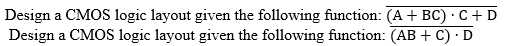 Design A Cmos Logic Layout Given The Following Function A Bc C D Design A Cmos Logic Layout Given The Following 1