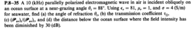 P 8 35 A 10 Khz Parallelly Polarized Electromagnetic Wave In Air Is Incident Obliquely On An Ocean Surface At A Near G 1