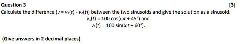 Question 3 3 Calculate The Difference V V T V T Between The Two Sinusoids And Give The Solution As A Sinusoi 1
