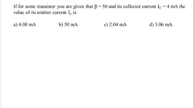 If For Some Transistor You Are Given That Ss 50 And Its Collector Current Ic 4 Ma The Value Of Its Emitter Current I 1