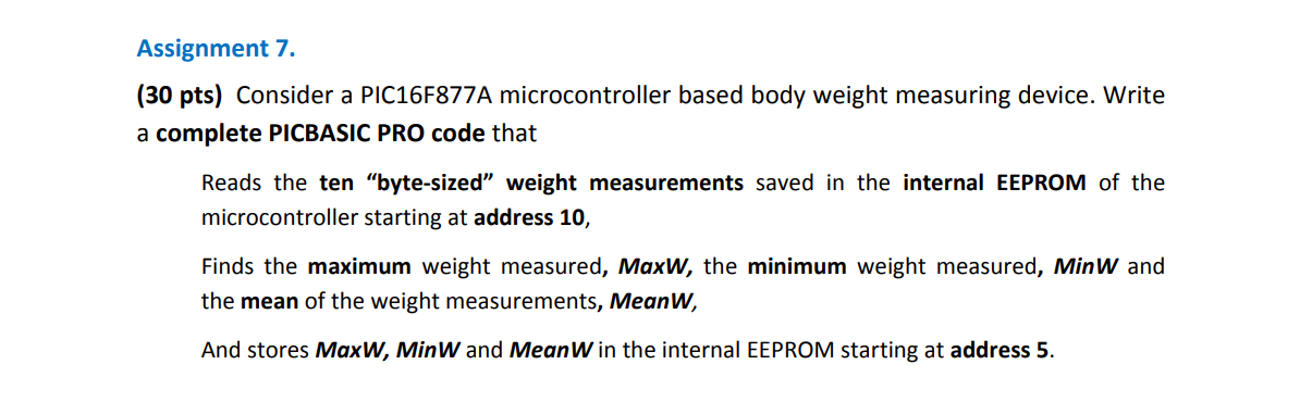 Assignment 7 30 Pts Consider A Pic16f877a Microcontroller Based Body Weight Measuring Device Write A Complete Picbas 1