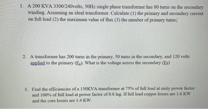 1 A 200 Kva 3300 240volts 50hz Single Phase Transformer Has 80 Turns On The Secondary Winding Assuming An Ideal Trans 1