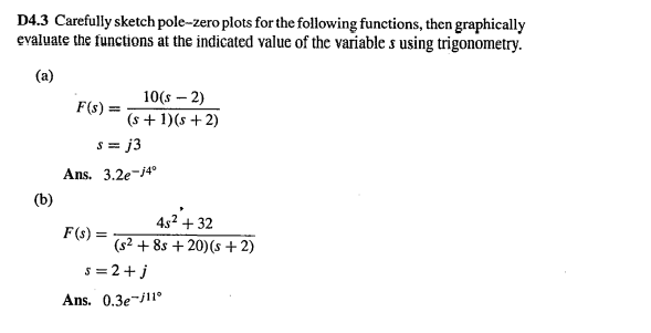 D4 3 Carefully Sketch Pole Zero Plots For The Following Functions Then Graphically Evaluate The Functions At The Indica 1