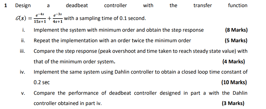 1 Design Deadbeat Controller With The Transfer Function E 4s E 3s G S With A Sampling Time Of 0 1 Second 15s 1 4s 1 1