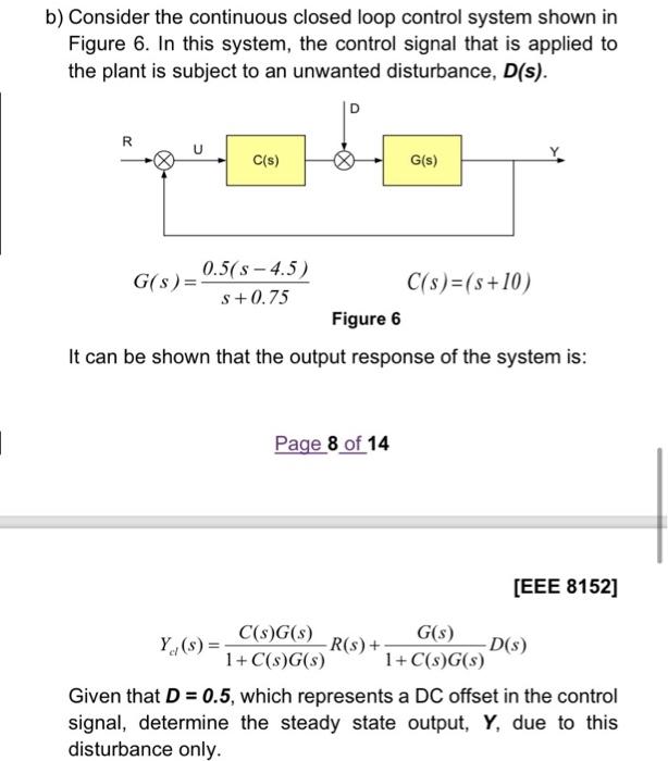 B Consider The Continuous Closed Loop Control System Shown In Figure 6 In This System The Control Signal That Is Appl 1