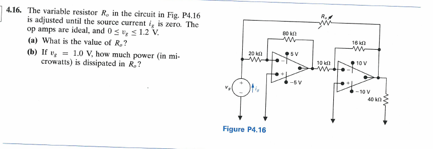4 16 The Variable Resistor R In The Circuit In Fig P4 16 Is Adjusted Until The Source Current Ig Is Zero The Op Amps 1