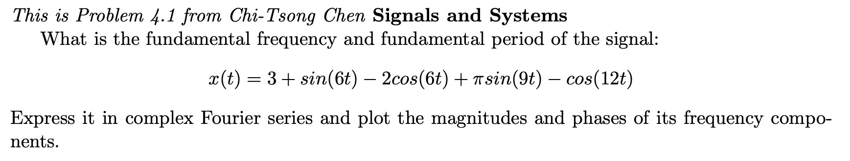This Is Problem 4 1 From Chi Tsong Chen Signals And Systems What Is The Fundamental Frequency And Fundamental Period Of 1