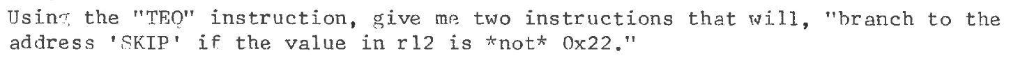 Using The Teq Instruction Give Me Two Instructions That Will Branch To The Address Skip If The Value In R12 Is N 1