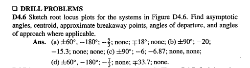 Drill Problems D4 6 Sketch Root Locus Plots For The Systems In Figure D4 6 Find Asymptotic Angles Centroid Approxim 1