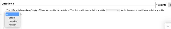 Question 4 The Differential Equation Y Y Y 5 Has Two Equilibrium Solutions The First Equilibrium Solution Y 0 Is S 1