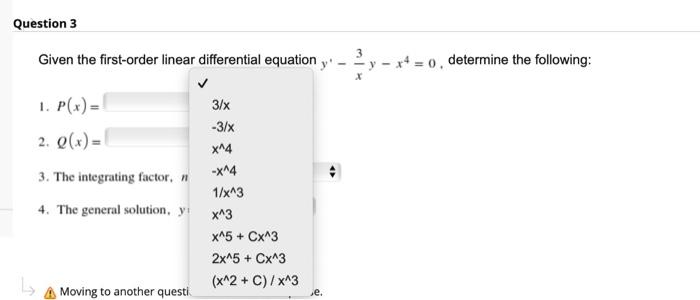 Question 3 Given The First Order Linear Differential Equation Y 1 P X 2 Q X 3 The Integrating Factor N X 4 Th 2