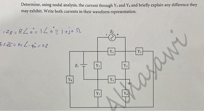 Determine Using Nodal Analysis The Current Through Y And Ys And Briefly Explain Any Difference They May Exhibit Writ 1