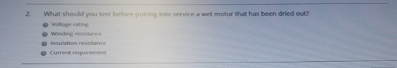 2 What Should You Test Before Putting Into Service A Wet Motor That Has Been Dried Out Voltage Rating Ewinding Resis 1