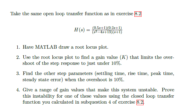 Take The Same Open Loop Transfer Function As In Exercise 8 2 H S 0 5s 1 0 2s 1 82 4s 13 S 1 1 Have Matlab Draw 1