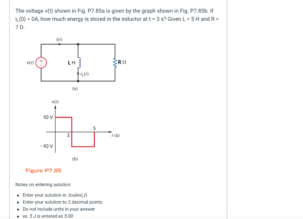 The Voltage V T Shown In Fig P7 85a Is Given By The Graph Shown In Fig P7 85b If Il 0 0a How Much Energy Is Sto 1