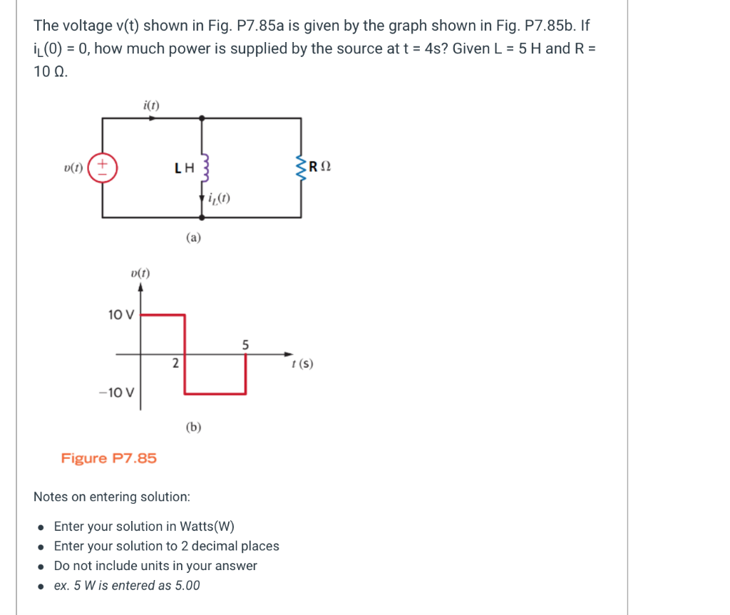 The Voltage V T Shown In Fig P7 85a Is Given By The Graph Shown In Fig P7 85b If Il 0 0 How Much Power Is Suppl 1