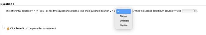 Question 6 The Differential Equation Y Y 3 Y 5 Has Two Equilibrium Solutions The First Equilibrium Solution Y 2