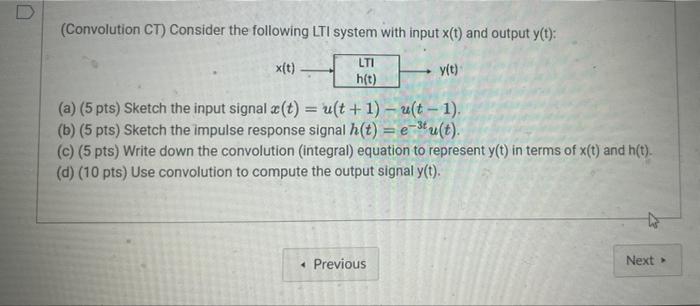 Convolution Ct Consider The Following Lti System With Input X T And Output Y T Lti X T Y T H T A 5 Pts Sketc 1