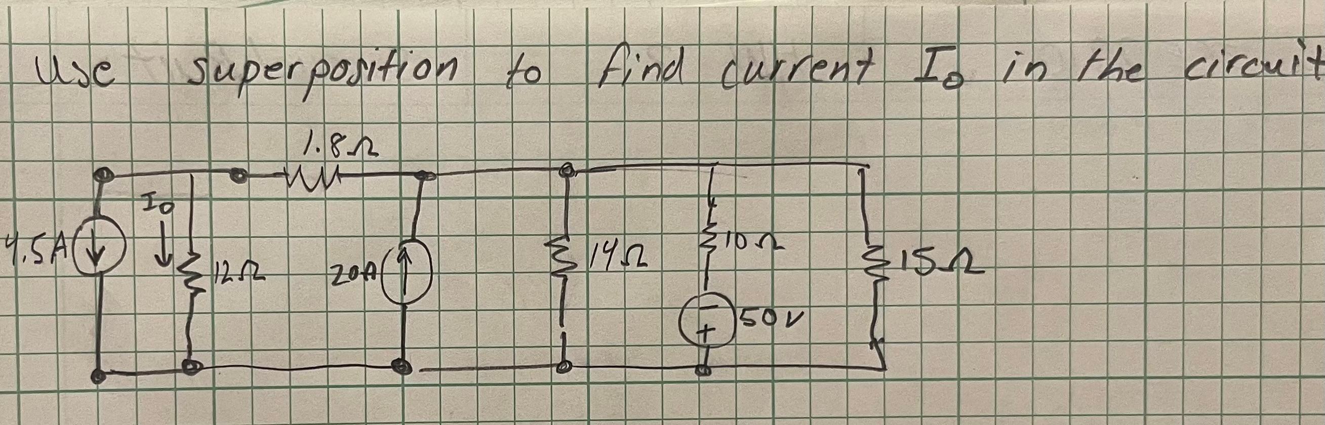 User Superpositon To Find The Current In Io The Left Most Amp Source Is 4 5 Hard To Tell From Image And The Voltage S 1