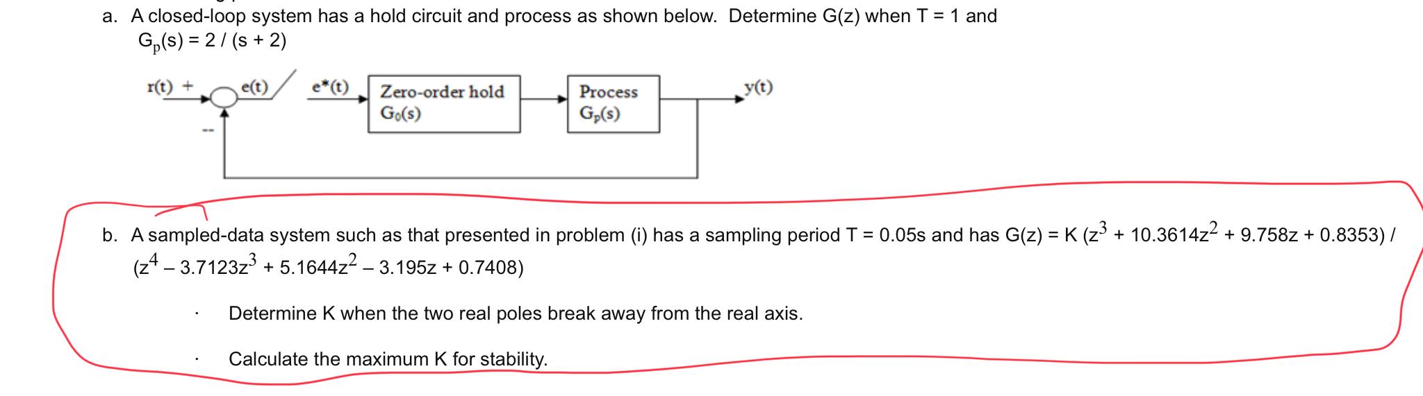 A A Closed Loop System Has A Hold Circuit And Process As Shown Below Determine G Z When T 1 And Go S 2 S 2 R 1