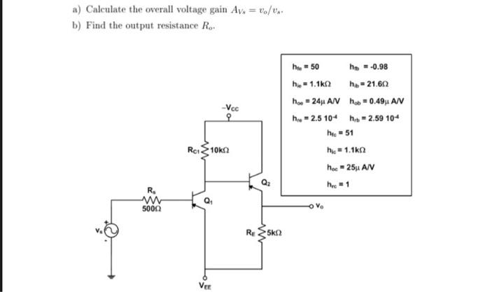 A Calculate The Overall Voltage Gain Av Uo U B Find The Output Resistance Ro Vcc R Www 5000 Rc1 10k2 Vee P Re 5 1