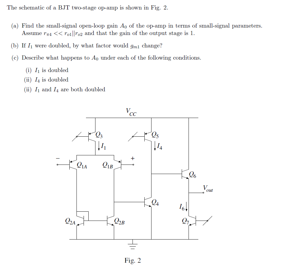 The Schematic Of A Bjt Two Stage Op Amp Is Shown In Fig 2 A Find The Small Signal Open Loop Gain Ao Of The Op Amp In 1