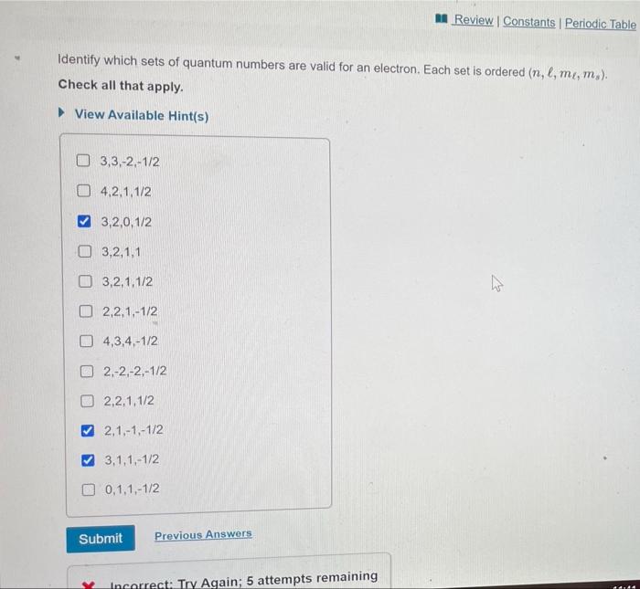 Review Constants Periodic Table Identify Which Sets Of Quantum Numbers Are Valid For An Electron Each Set Is Ordered N 1