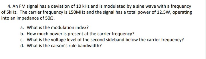 4 An Fm Signal Has A Deviation Of 10 Khz And Is Modulated By A Sine Wave With A Frequency Of 5khz The Carrier Frequenc 1