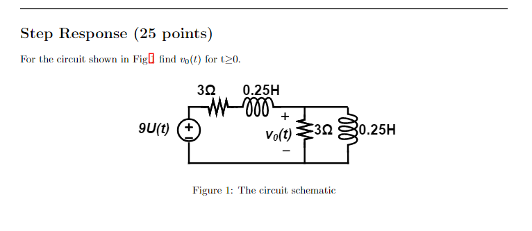 Step Response 25 Points For The Circuit Shown In Fig Find Vo T For T 0 302 9u T 0 25h Mmo0 Vo T 300 25h Fi 1