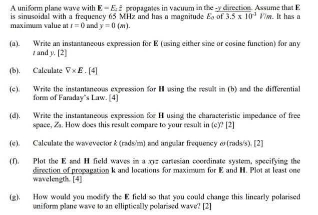 A Uniform Plane Wave With E E Propagates In Vacuum In The Y Direction Assume That E Is Sinusoidal With A Frequency 65 1