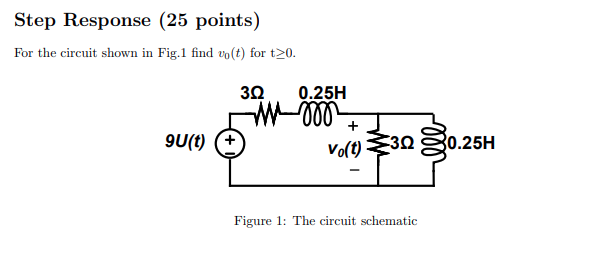 Step Response 25 Points For The Circuit Shown In Fig 1 Find Vo T For T 0 9u T 0 25h 3 Q M Mo Figure 1 The Circu 1