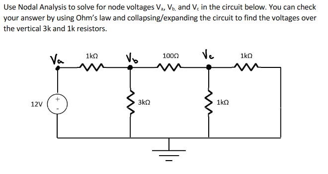 Use Nodal Analysis To Solve For Node Voltages V Vb And Vc In The Circuit Below You Can Check Collapsing Expanding Th 1