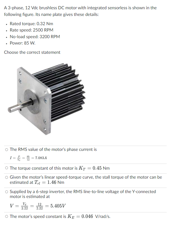 A 3 Phase 12 Vdc Brushless Dc Motor With Integrated Sensorless Is Shown In The Following Figure Its Name Plate Gives T 1