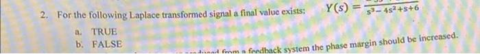 Y S 45 5 6 Dd From A Feedback System The Phase Margin Should Be Increased 2 For The Following Laplace Transfor 1