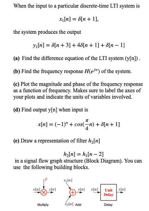 When The Input To A Particular Discrete Time Lti System Is X N 8 N 1 The System Produces The Output Y N 8 N 1