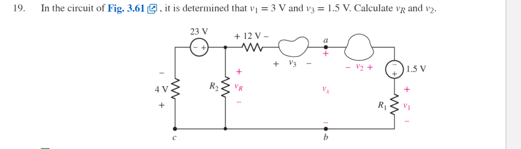 19 In The Circuit Of Fig 3 61 It Is Determined That V 3 V And V3 1 5 V Calculate Vr And V2 23 V 12 V A 1 1