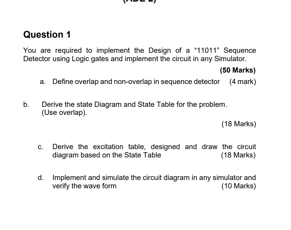 Question 1 You Are Required To Implement The Design Of A 11011 Sequence Detector Using Logic Gates And Implement The C 1
