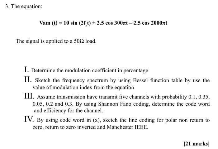 3 The Equation Vam T 10 Sin 2ft 2 5 Cos 300nt 2 5 Cos 2000nt The Signal Is Applied To A 5092 Load I Determin 1