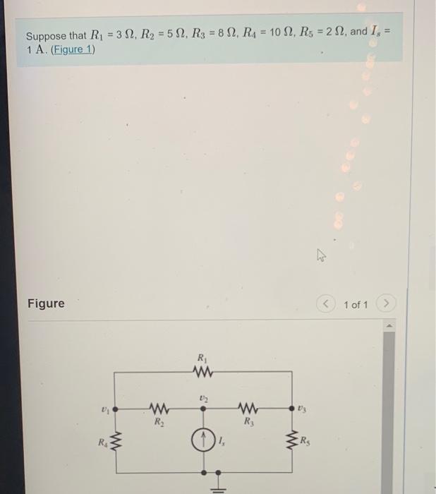 Suppose That R 3 R 50 R3 8 R 10 R5 2 And I 1 A Figure 1 Figure V Www R Www R R Www 1 2 1 W 1