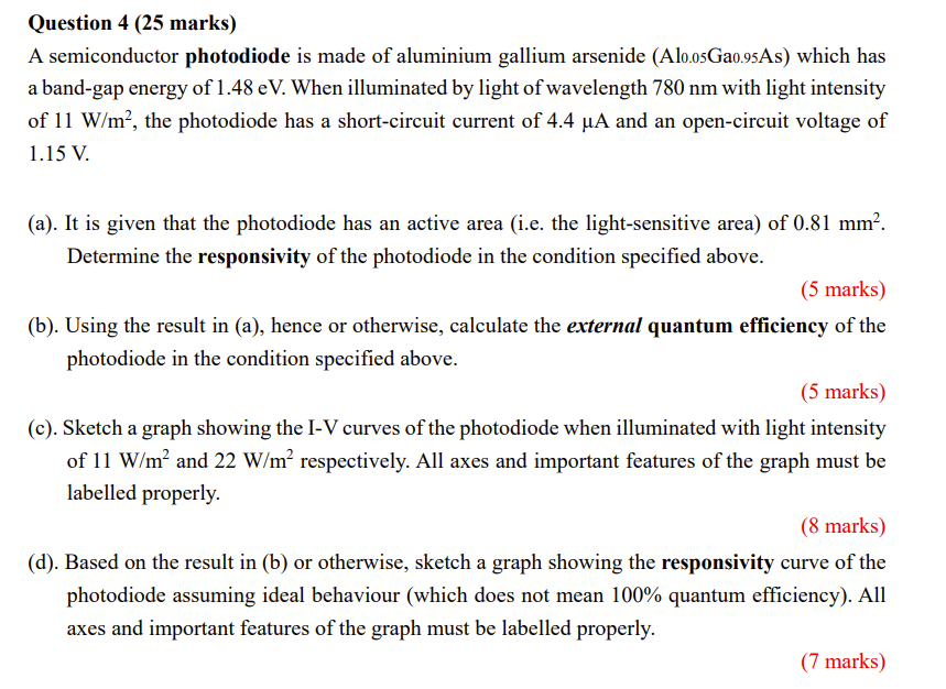 Question 4 25 Marks A Semiconductor Photodiode Is Made Of Aluminium Gallium Arsenide Alo 05ga0 95as Which Has A Band 1