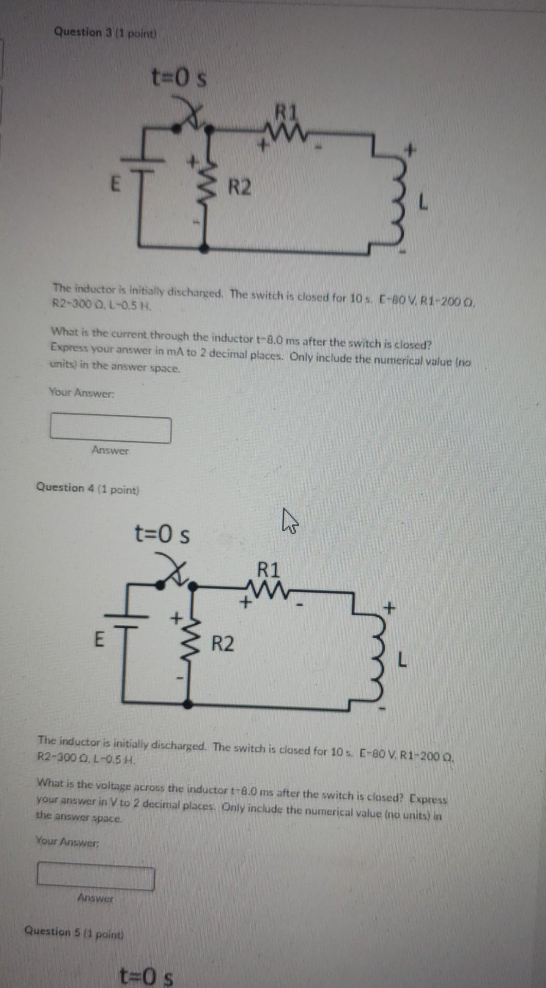 Question 3 1 Point T 0 S Ww T 0 S R2 The Inductor Is Initially Discharged The Switch Is Closed For 10 S E 80 V R1 2 1