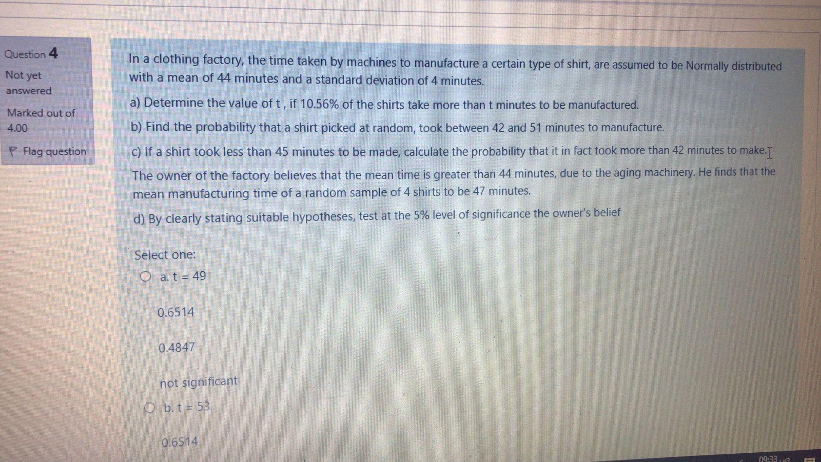 Question In A Clothing Factory The Time Taken By Machines To Manufacture A Certain Type Of Shirt Are Assumed To Be Nor 1