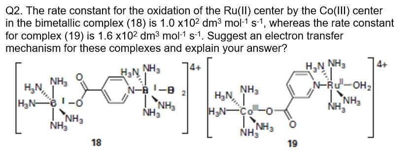 Q2 The Rate Constant For The Oxidation Of The Ru Ll Center By The Co Iii Center In The Bimetallic Complex 18 Is 1 0 1