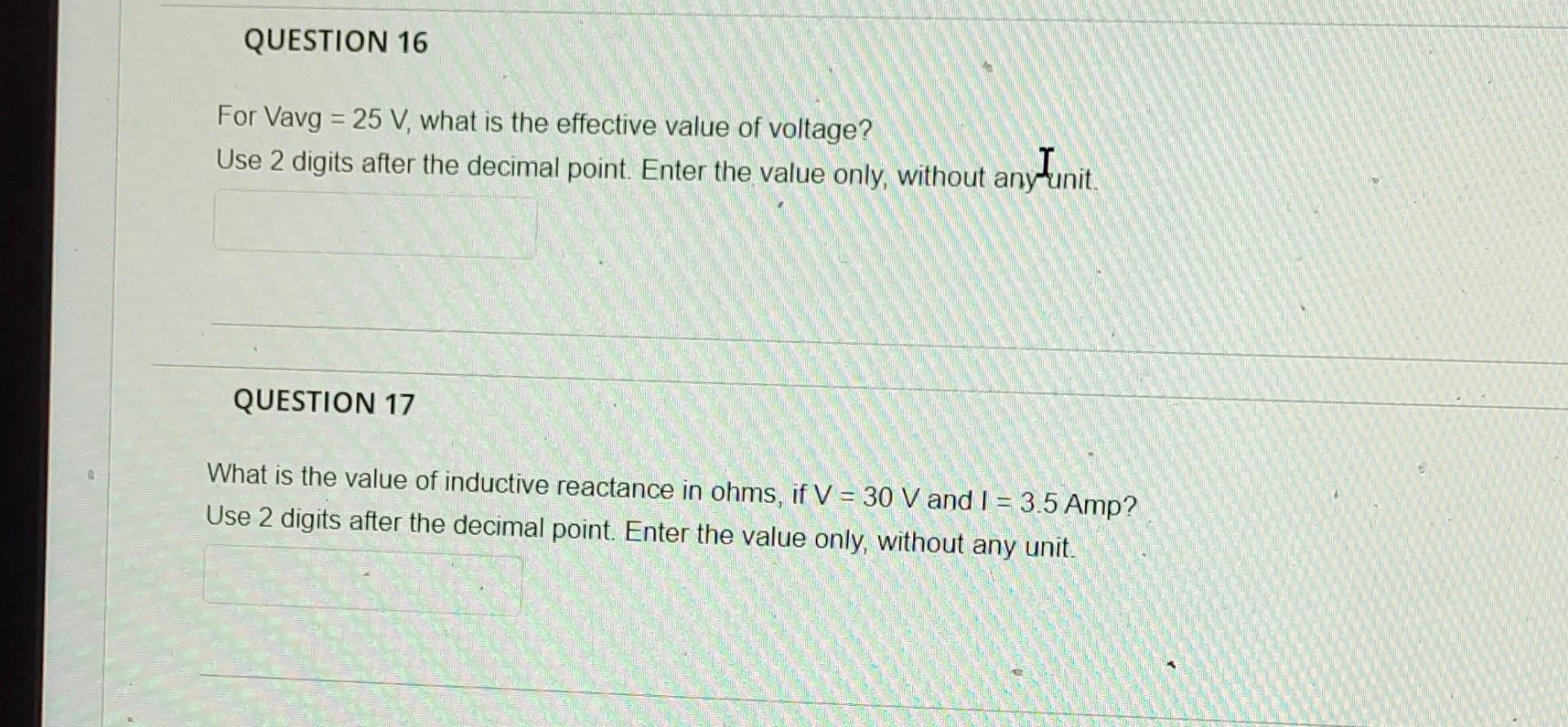 Question 16 For Vavg 25 V What Is The Effective Value Of Voltage Use 2 Digits After The Decimal Point Enter The Val 1