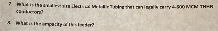 7 What Is The Smallest Size Electrical Metallic Tubing That Can Legally Carry 4 600 Mcm Thhn Conductors 8 What Is The 1
